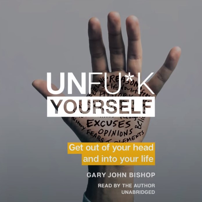 “Unfuck Yourself” by Gary John Bishop (book cover)