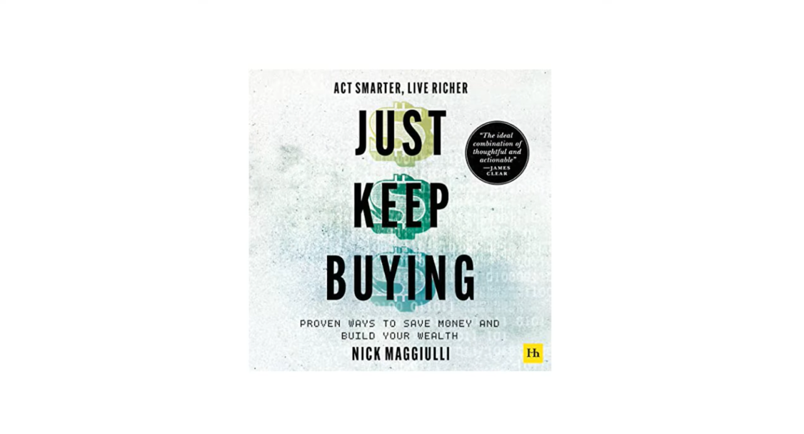 Cover of "Just Keep Buying" book by Nick Maggiulli with a quote from James Clear